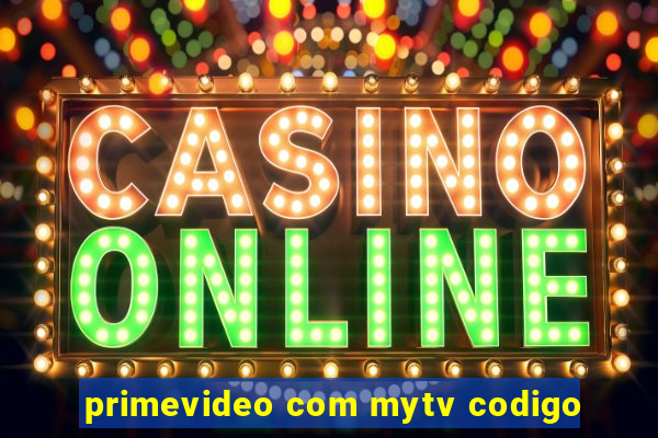 primevideo com mytv codigo